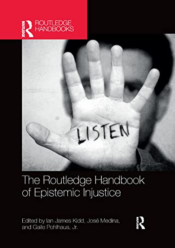 The Routledge Handbook of Epistemic Injustice (Routledge Handbooks in Philosophy) von Routledge